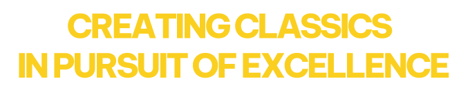 Creating Classics, Pursuing Excellence